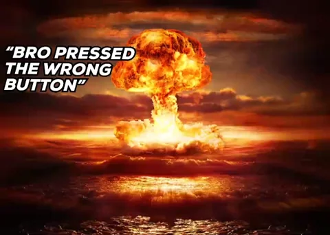 Nuclear explosion mushroom cloud with text 'BRO PRESSED THE WRONG BUTTON' in white, dramatic orange/red tones