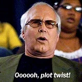 Chevy Chase saying plot twist with surprised face