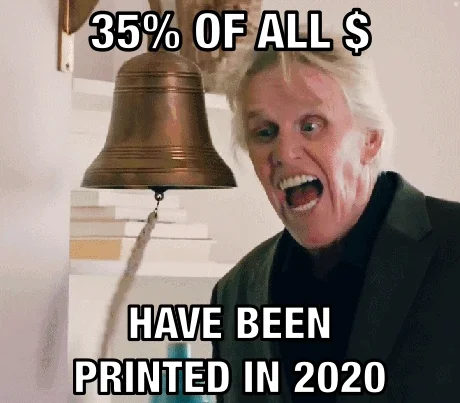 Gary Busey screaming next to a bell, text '35% OF ALL $ HAVE BEEN PRINTED IN 2020', alarming/manic expression, meme format